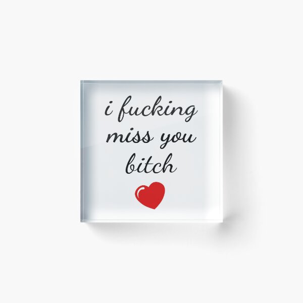 Item preview, I Fucking Miss You Bitch Funny Distance Friendship designed and sold by Renergie.