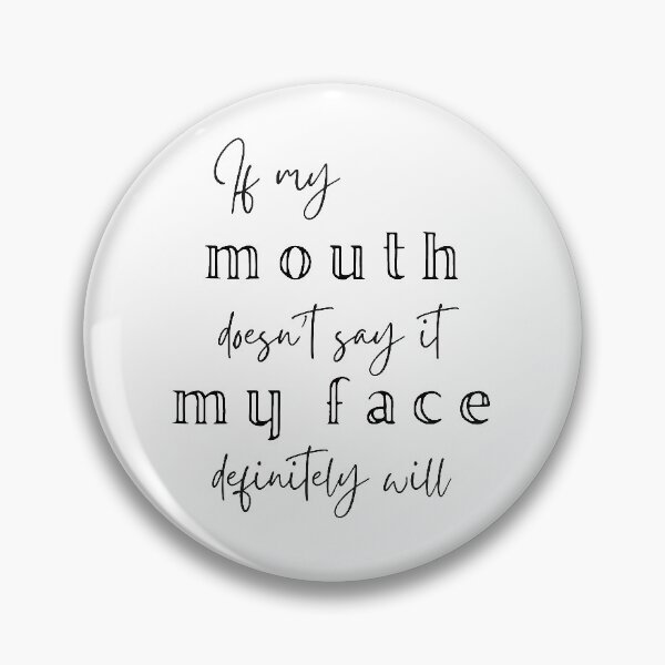 Item preview, If my mouth doesn't say it, my face definitely will designed and sold by Brenda Hernandez.