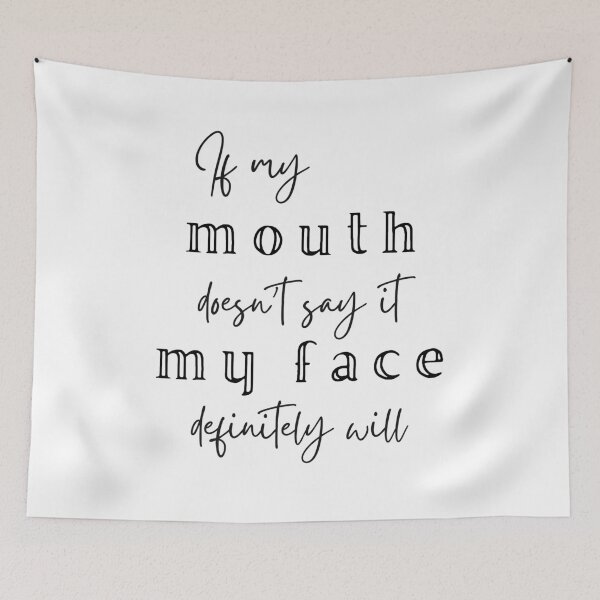 Item preview, If my mouth doesn't say it, my face definitely will designed and sold by Brenda Hernandez.