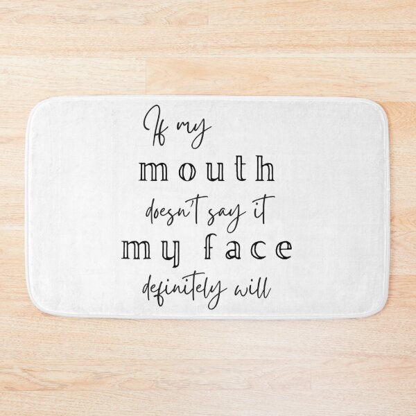 Item preview, If my mouth doesn't say it, my face definitely will designed and sold by Brenda Hernandez.