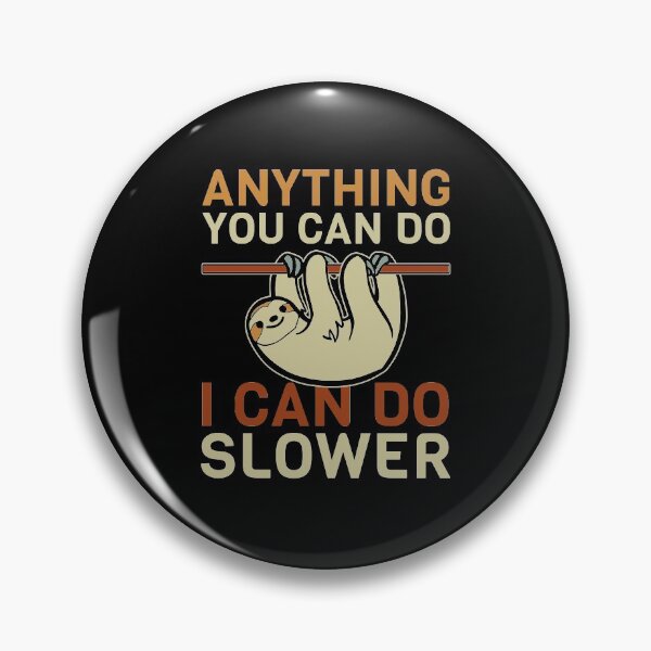 Item preview, Sloth Lazy Funny Slow Cute Laziness Quote designed and sold by sillyquestions.