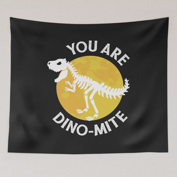 Item preview, You Are Dino Mite designed and sold by CutiPiStudios.