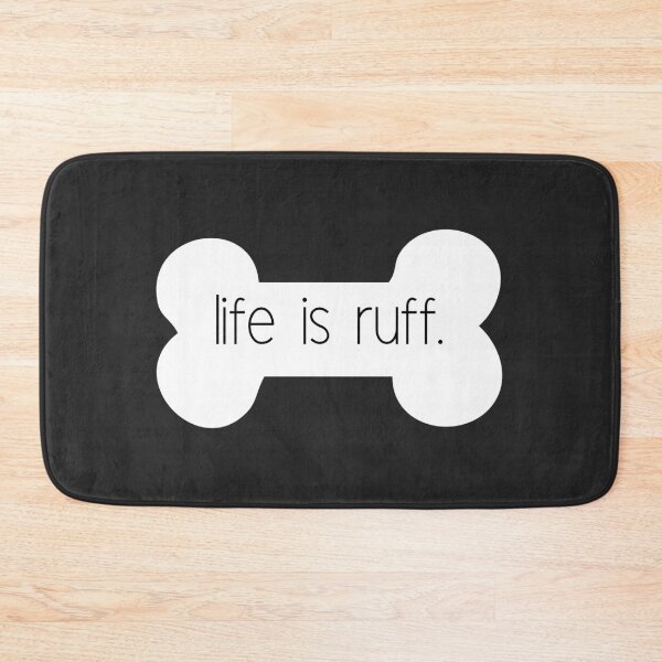 Item preview, life is ruff dog bone designed and sold by Caroline  Leah.
