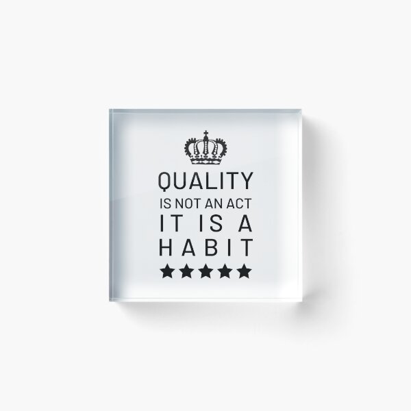 Item preview, Quality Is Not An Act It Is A Habit designed and sold by CeciLop.