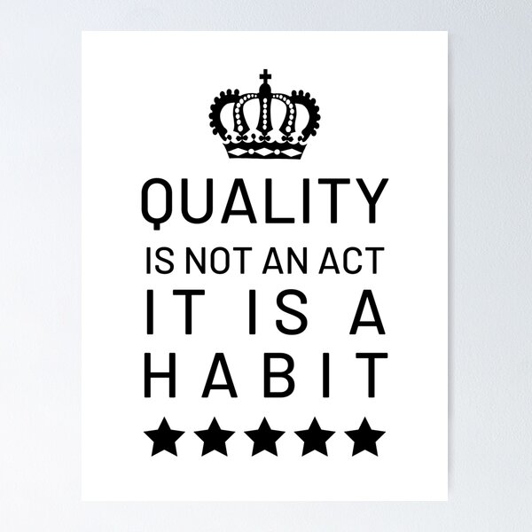 Item preview, Quality Is Not An Act It Is A Habit designed and sold by CeciLop.