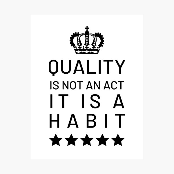 Item preview, Quality Is Not An Act It Is A Habit designed and sold by CeciLop.