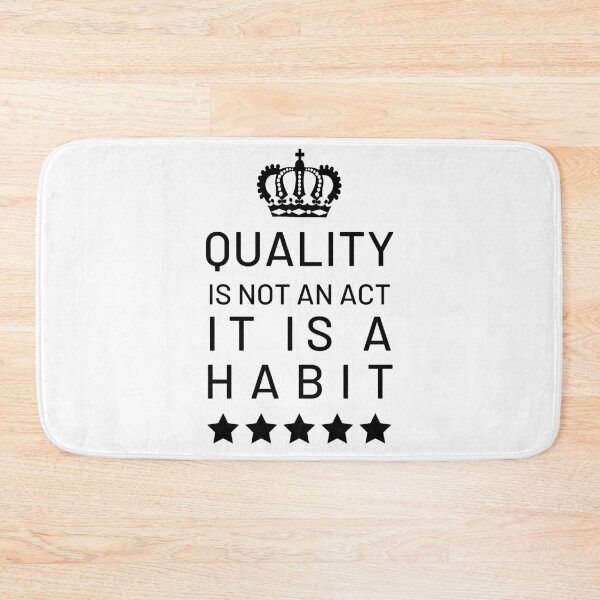 Item preview, Quality Is Not An Act It Is A Habit designed and sold by CeciLop.