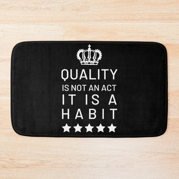 Item preview, Quality Is Not An Act It Is A Habit designed and sold by CeciLop.