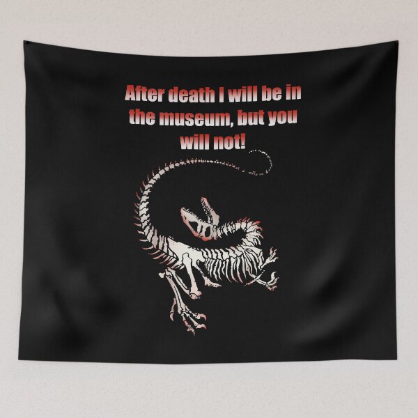 Item preview, After death I will be in the museum, but you will not! designed and sold by AnyAmazingArt  ✌️.
