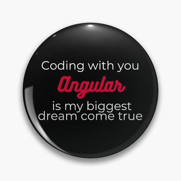 Item preview, Coding with you Angular is my biggest dream come true designed and sold by DevdForDevs.