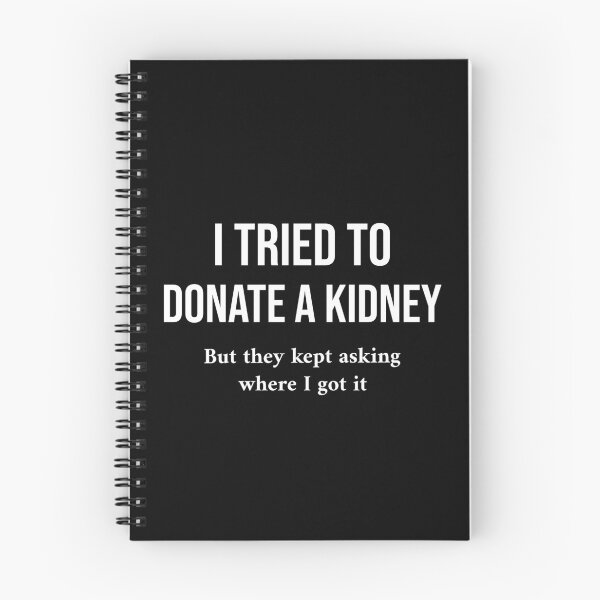 Item preview, I Tried To Donate Kidney designed and sold by Kris Design.