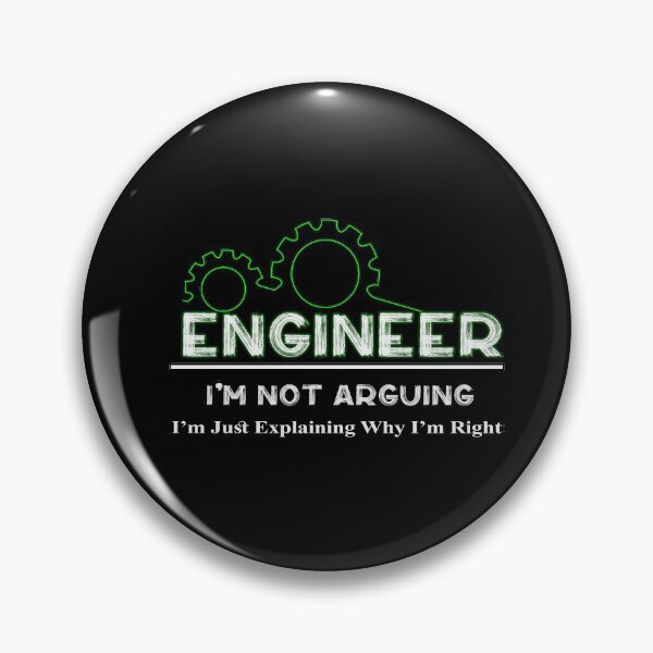 Item preview, Engineer I'm Not Arguing, Funny Engineering designed and sold by oussimakh.