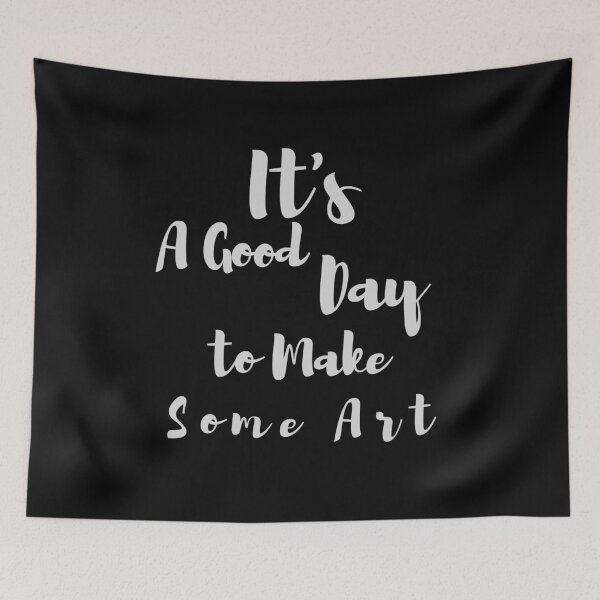 Item preview, It's a Good Day to Make Some Art designed and sold by walidsam07.