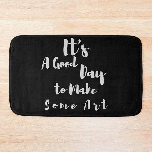 Item preview, It's a Good Day to Make Some Art designed and sold by walidsam07.
