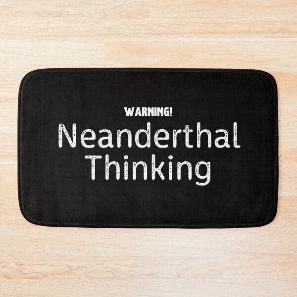 Item preview, Warning! Neanderthal Thinking Text Design designed and sold by EarthArtDesigns.