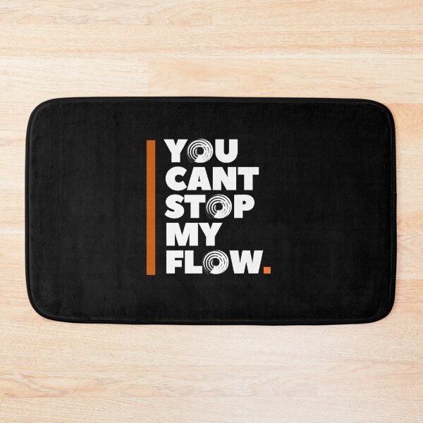 Item preview, You Cant Stop My Flow designed and sold by TheOrificeFlow.