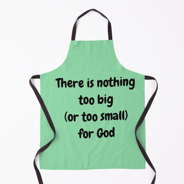 Item preview, There is Nothing Too Big (or Too Small) for God designed and sold by Twittlefish.