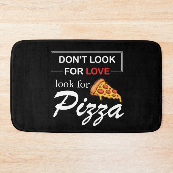 Item preview,  don't look for love look for pizza designed and sold by lahcen0102.