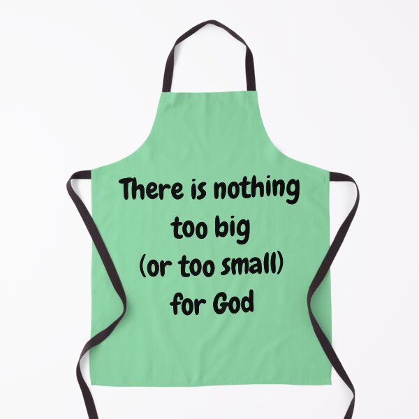 Item preview, There is Nothing Too Big (or Too Small) for God designed and sold by Twittlefish.