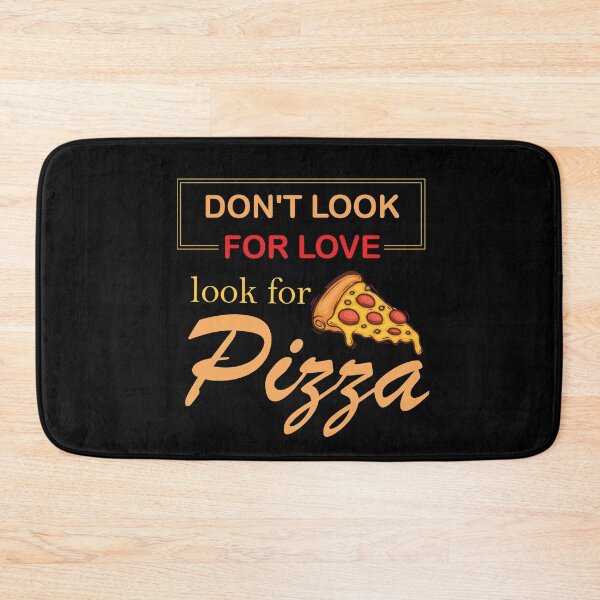 Item preview, don't look for love look for pizza designed and sold by lahcen0102.