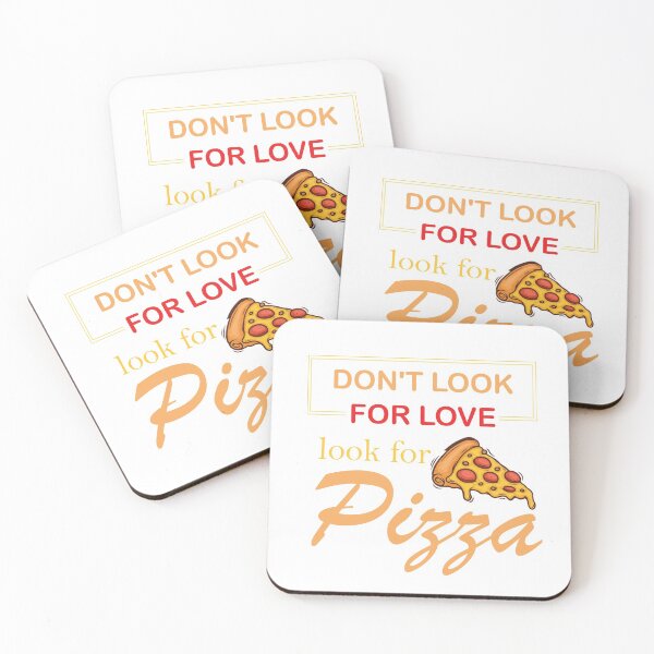 Item preview,  Don't Look For Love Look For Pizza Funny Food, Gift for Friend, Funny Pizza, Funny pizza lover, Pizza Food, Love quote designed and sold by lahcen0102.