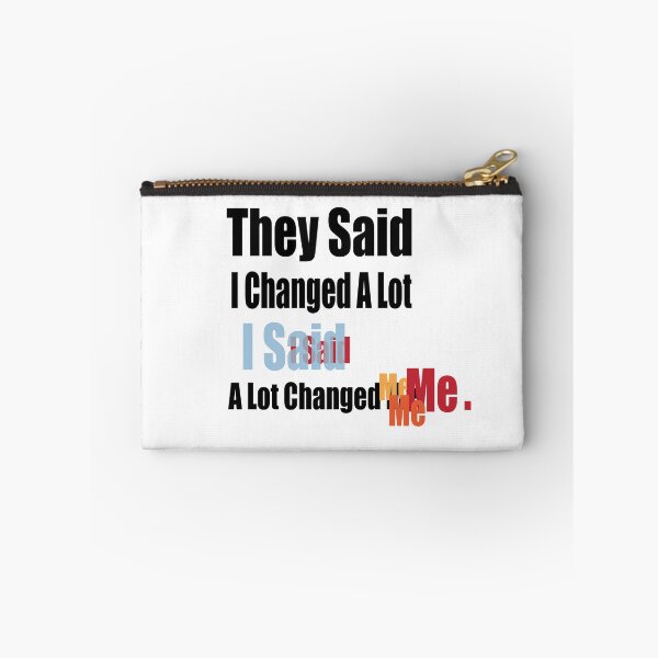 Item preview, They Said I Changed A Lot I Said A Lot Changed Me designed and sold by eness-BK.
