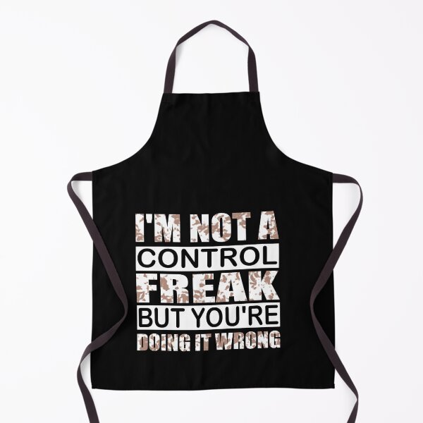 Item preview, I'm Not A Control Freak But You're Doing It Wrong designed and sold by ilias13.