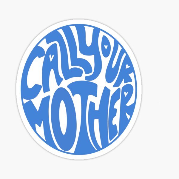 call-your-mother-blue-sticker-for-sale-by-hcbuttah-redbubble