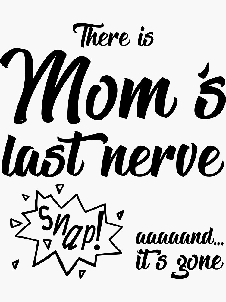 Mom's Last Nerve Decal