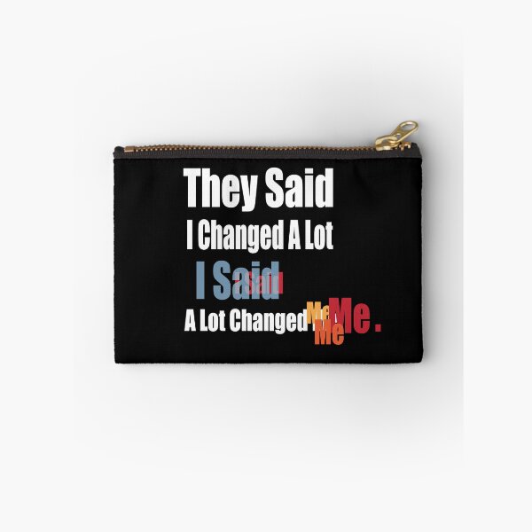 Item preview, They Said I Changed A Lot I Said A Lot Changed Me designed and sold by eness-BK.