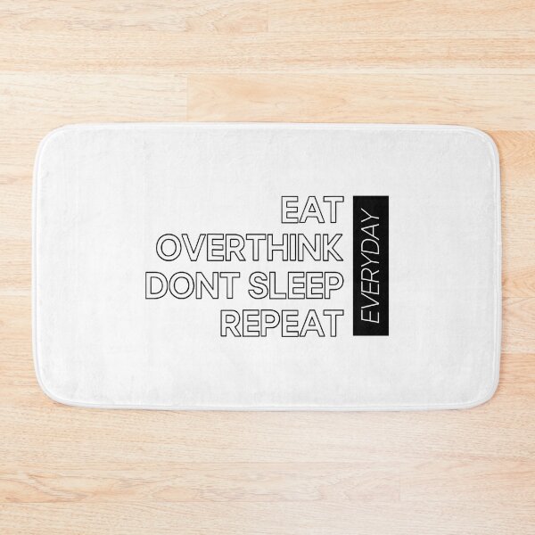 Item preview, Eat Overthink Don't Sleep Repeat  designed and sold by cduthie.