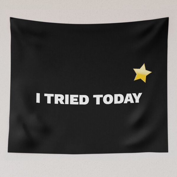 Item preview, I Tried Today designed and sold by DnlDesigns.