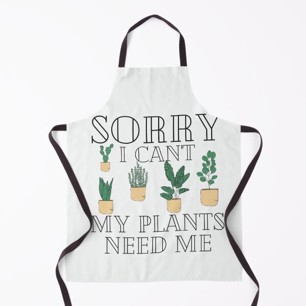 Item preview, Sorry I Can't My Plants Need Me designed and sold by walidsam07.