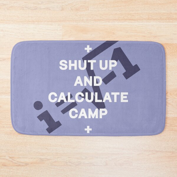 Item preview, Shut up and calculate camp designed and sold by reIntegration.