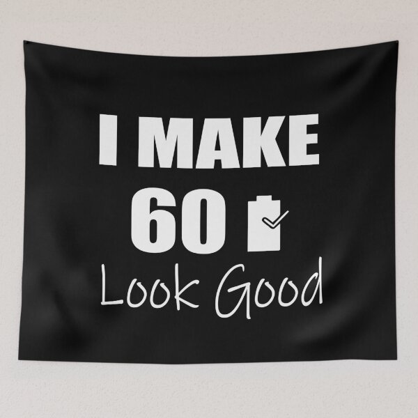 Item preview, I Make 60 Look Good  60 Years Old / 60 Birthday / 60 Year Old Birthday / 60 Birthday Present  designed and sold by ilias13.