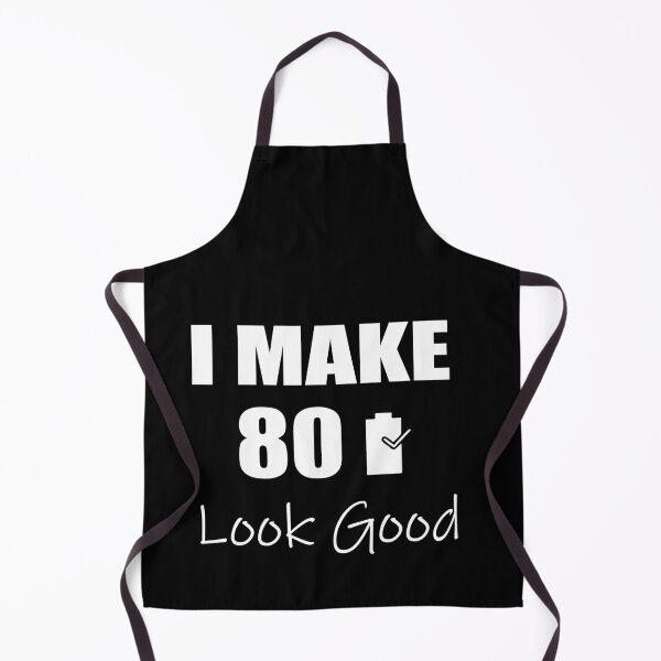 Item preview, I Make 80 Look Good  80 Years Old / 80 Birthday / 80 Year Old Birthday / 80 Birthday Present  designed and sold by ilias13.