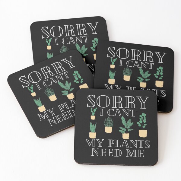Item preview, Sorry I Can't My Plants Need Me designed and sold by walidsam07.