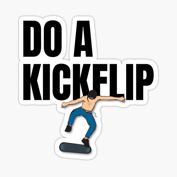 Do a Kick Flip Sticker for Sale by Six Deers