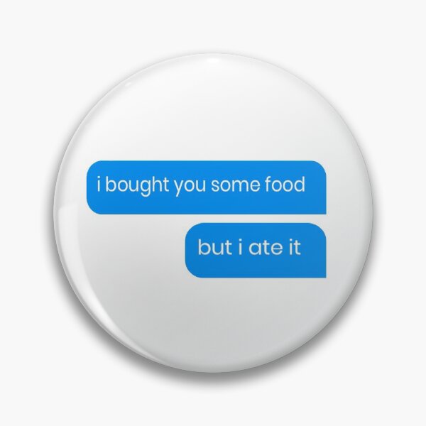 Item preview, I bought you some food. But I ate it designed and sold by asterea-.
