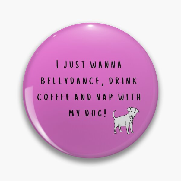 Item preview, Bellydance, Drink Coffee, Nap with Dog designed and sold by esarantakos.