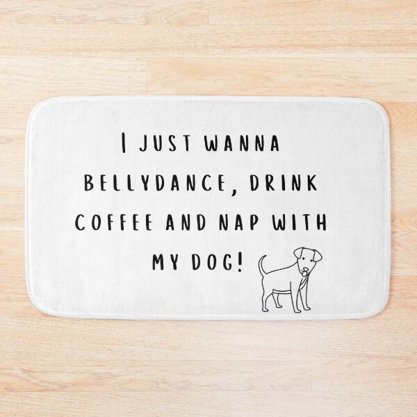 Item preview, Bellydance, Drink Coffee, Nap with Dog designed and sold by esarantakos.
