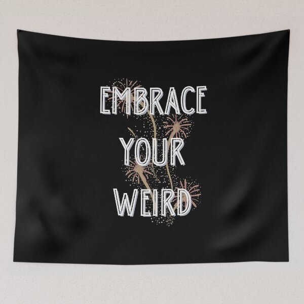 Item preview, Embrace Your Weird designed and sold by Crafty-Mornings.