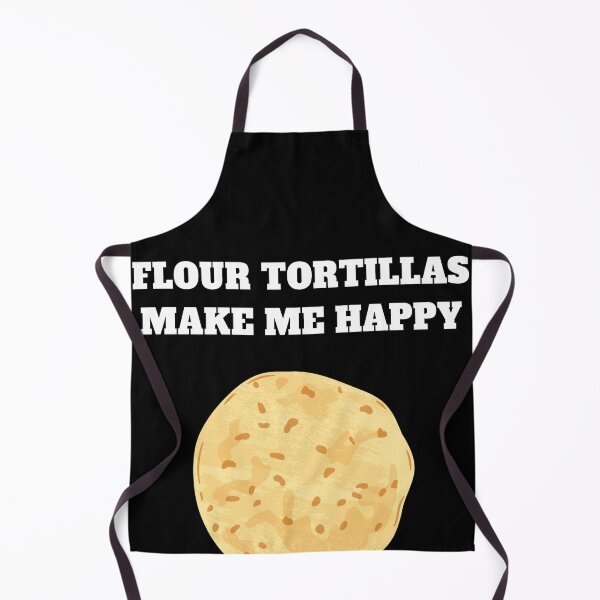 Item preview, Flour tortillas make me happy designed and sold by Jeangel97.