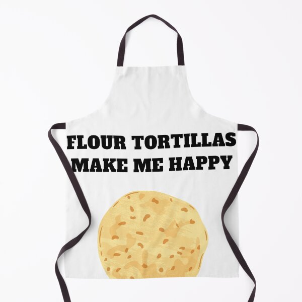 Item preview, Flour tortillas make me happy designed and sold by Jeangel97.