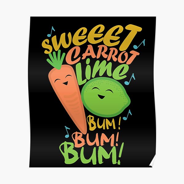 "Sweet Carrot Lime Funny Song Lyric " Poster for Sale by CongruentGifts Redbubble