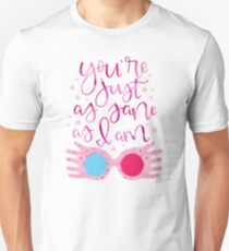 You're Just As Sane as I Am Unisex T-Shirt