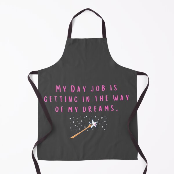 Item preview, My Day Job Is Getting In The Way of My Dreams designed and sold by esarantakos.