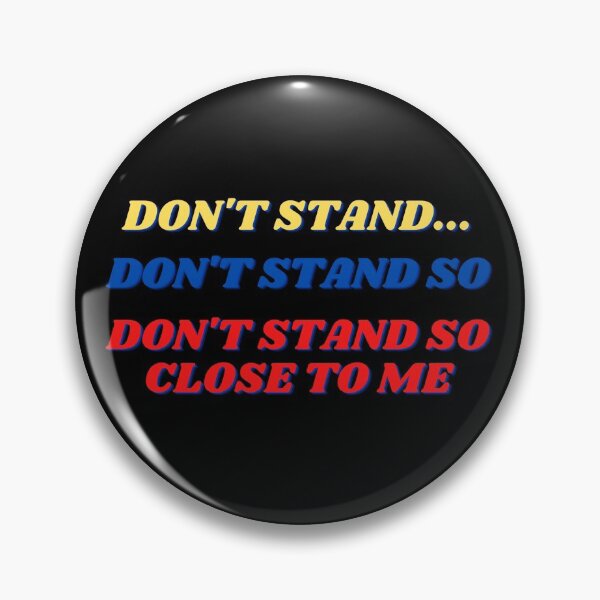 Item preview, Don't Stand So Close to Me designed and sold by foxprintbiz.