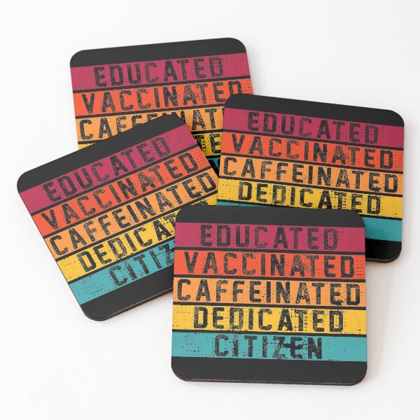 Item preview, Educated Vaccinated Caffeinated Dedicated Citizen designed and sold by rokojin.