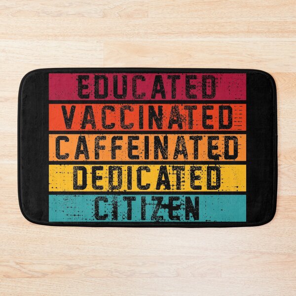 Item preview, Educated Vaccinated Caffeinated Dedicated Citizen designed and sold by rokojin.